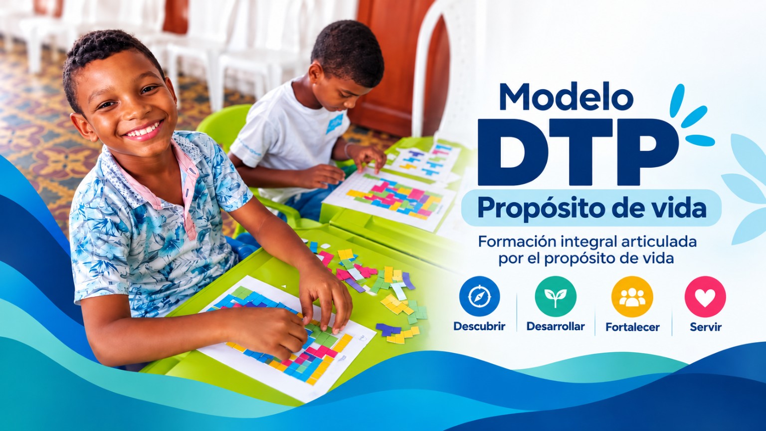 Modelo DTP: propósito de vida, descubrir, desarrollar, fortalecer y servir